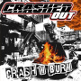 Crashed Out - Crash & Burn