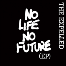 Expelled, the - No Life No Future (Ep)