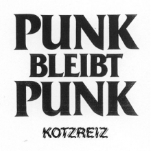 Kotzreiz - Punk Bleibt Punk