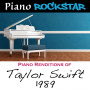 Piano Rockstar - Piano Rendentions of Taylor Swift 1989
