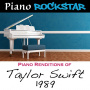 Piano Rockstar - Piano Rendentions of Taylor Swift;1989