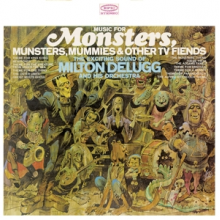 Delugg, Milton & His Orchestra - Music For Monsters, Munsters, Mummies & Other Tv Fiends
