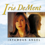 Dement, Iris - Infamous Angel
