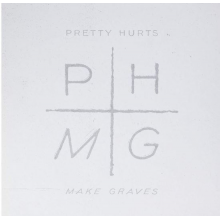 Pretty Hurts - Make Graves