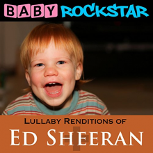 Baby Rockstar - Lullaby Renditions of Ed Sheeran