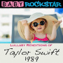 Baby Rockstar - Lullaby Renditions of Taylor Swift