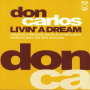 Don Carlos - Livin a Dream