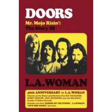 Doors, the - Mr Mojo Risin': the Story of L.A. Woman