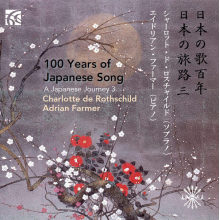 Rothschild, Charlotte De / Adrian Farmer - 100 Years of Japanese Song - Japanese Journey, Vol. 3