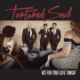Tortured Soul - Hot For Your Love Tonight