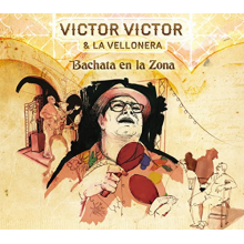 Victor Victor & La Vellonera - Bachata En La Zona - Y Yo Dejandola