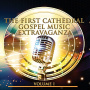 First Cathedral Mass Choir - First Cathedral Music Experience