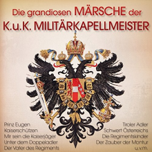 V/A - Grandiose Marsche Der K.U.K Miltarkapellmeister