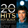 Black, Roy - 20 Unvergessene Hits