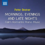 Breiner, Peter - Mornings, Evenings and Late Nights