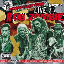 Zombie, Rob - Astro-Creep: 2000 Live Songs of Love, Destruction