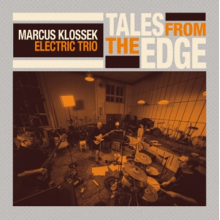 Marcus Klossek Electric Trio - Tales From the Edge