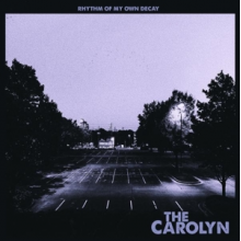 Carolyn, the - Rhytym of My Own Decay