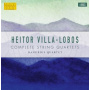 Danubius Quartet - Villa-Lobos: Complete String Quartets