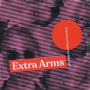 Extra Arms - What is Even Happening Right Now?
