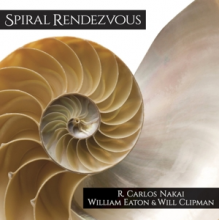 Nakai, R. Carlos & William Eaton & Will Clipman - Spiral Rendezvous