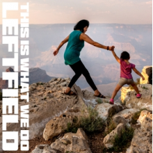 Leftfield - This is What We Do