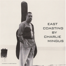 Mingus, Charlie - East Coasting