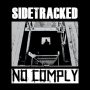 No Comply/Sidetracked - 7-Split