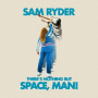 Ryder, Sam - There's Nothing But Space, Man