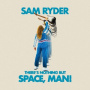 Ryder, Sam - There S Nothing But Space, Man