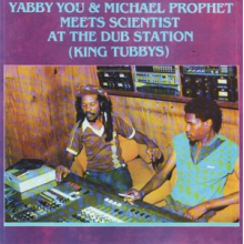 Yabby You & Michael Prophet - Meets Scientist At the Dub Station