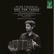 Zambelli, Gino/Quartetto Bazzini - Piazzolla - One For Tango