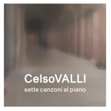 Celsovalli - Sette Canzoni Al Piano
