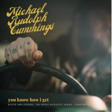 Cummings, Michael Rudolph - You Know How I Get - Blood and Strings: the Ripple Acoustic Series Ch.3