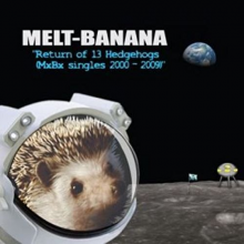 Melt-Banana - Return of 13 Hedgehogs