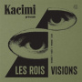 Kacimi Feat. Lionel Liminana - Les Rois/Visions
