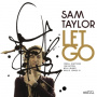 Taylor, Sam - Let Go
