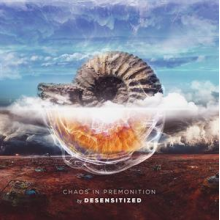 Desensitized - Chaos In Premonition