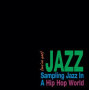 V/A - (We've Got) Jazz - Sampling Jazz In a Hip Hop World