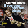 Boze, Calvin - If You Ever Had the Blues 1945-1952