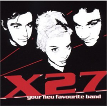 X27 - Your New Favorite Band