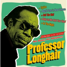 Professor Longhair - No Buts, No Maybes
