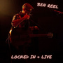 Reel, Ben - Locked In & Live
