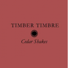 Timber Timbre - Cedar Shakes (Clear)