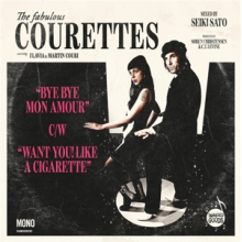 Courettes - Bye Bye Mon Amour/Want You! Like a Cigarette
