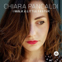 Pancaldi, Chiara - I Walk a Little Faster