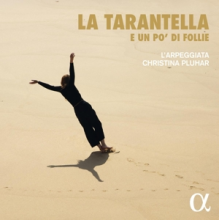 L'arpeggiata & Christina Pluhar - La Tarantella E Un Po' Di Follie