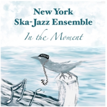 New York Ska Jazz Ensemble - In the Moment