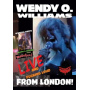 Williams, Wendy O. - Wow: Live and Fucking Loud From London!