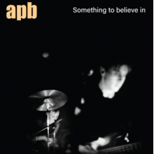 Apb - Something To Believe In